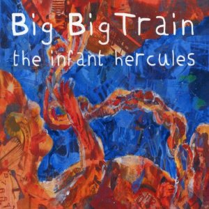 Big Big Train - The Infant Hercules cover art