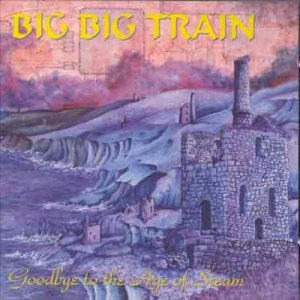 Big Big Train - Goodbye to the Age of Steam cover art