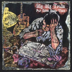 Big Big Train - Far Skies Deep Time cover art