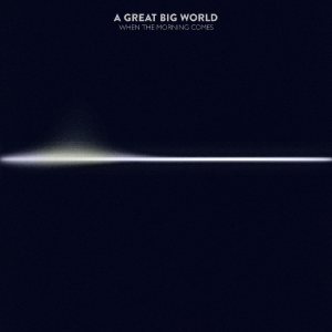 A Great Big World - When the Morning Comes cover art