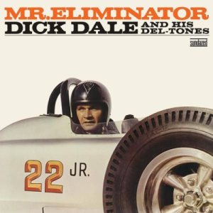 Dick Dale and His Del-Tones - Mr. Eliminator cover art
