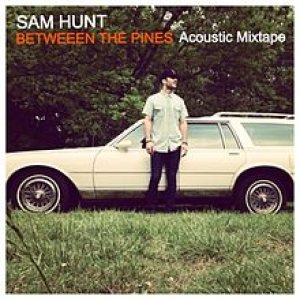 Sam Hunt - Between the Pines cover art