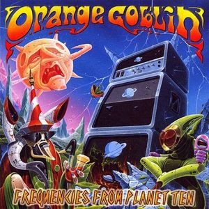 Orange Goblin - Frequencies From Planet Ten cover art