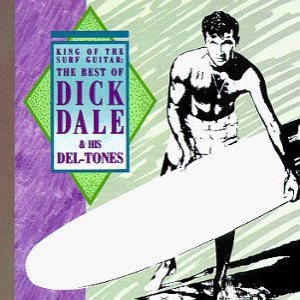 Dick Dale - King of the Surf Guitar: the Best of Dick Dale & His Del-Tones cover art