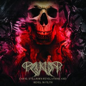 Paganizer - Carve: Stillborn Revelations and Revel in Filth cover art Paganizer - Carve: Stillborn Revelations and Revel in Filth cover art