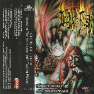 Deeds of Flesh - Inbreeding the Anthropophagi / Trading Pieces cover art