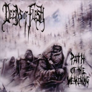 Deeds of Flesh - Path of the Weakening cover art
