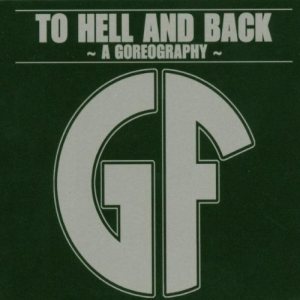 Gorefest - To Hell and Back: a Goreography cover art