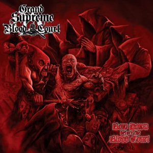 Grand Supreme Blood Court - Bow Down Before the Blood Court cover art Grand Supreme Blood Court - Bow Down Before the Blood Court cover art
