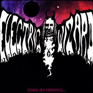 Electric Wizard - Come My Fanatics.... cover art