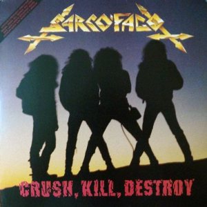 Sarcófago - Crush, Kill, Destroy cover art