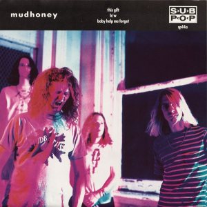 Mudhoney - This Gift / Baby Help Me Forget cover art