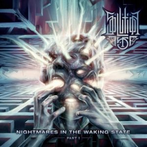 Solution .45 - Nightmares in the Waking State - Part I cover art
