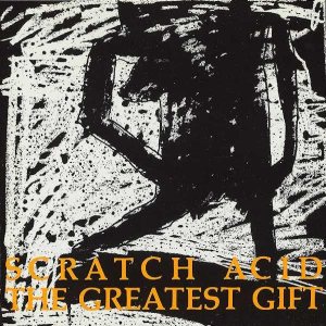 Scratch Acid - The Greatest Gift cover art