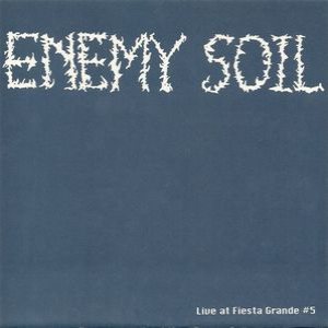 Enemy Soil - Live at Fiesta Grande #5 cover art
