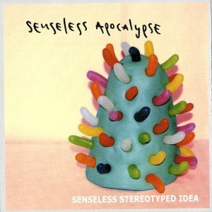 Senseless Apocalypse - Senseless Stereotyped Idea cover art