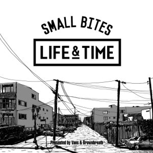Life & Time - Small Bites cover art