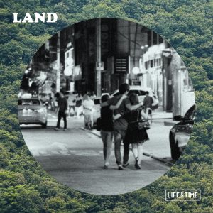 Life & Time - LAND cover art