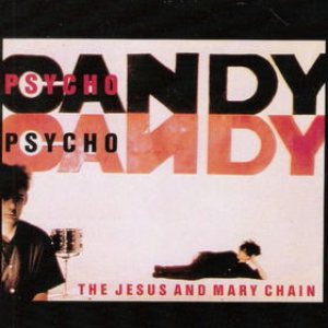 The Jesus and Mary Chain - Psychocandy cover art