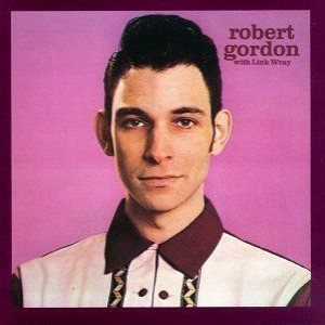 Robert Gordon / Link Wray - Robert Gordon With Link Wray cover art