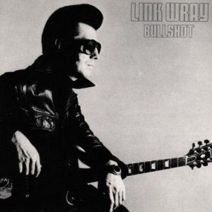 Link Wray - Bullshot cover art