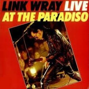 Link Wray - Live at the Paradiso cover art