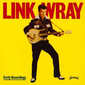 Link Wray - Early Recordings cover art