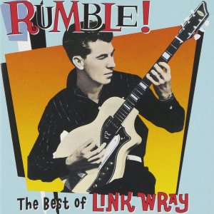 Link Wray - Rumble! the Best of Link Wray cover art