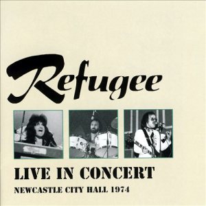 Refugee - Live in Concert: Newcastle City Hall 1974 cover art