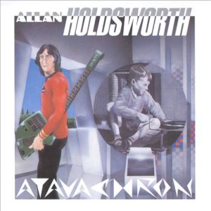 Allan Holdsworth - Atavachron cover art Allan Holdsworth - Atavachron cover art