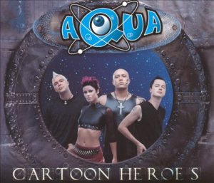 Aqua - Cartoon Heroes cover art