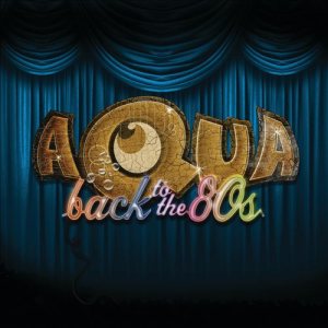 Aqua - Back to the 80's cover art