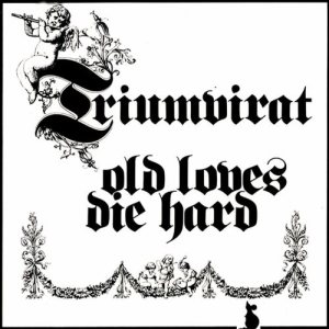 Triumvirat - Old Loves Die Hard cover art