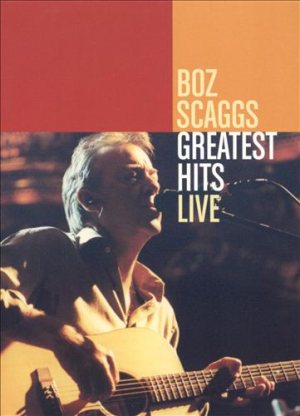 Boz Scaggs - Greatest Hits Live cover art