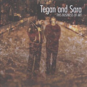 Tegan and Sara - This Business of Art cover art