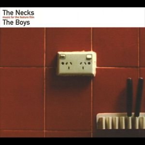 The Necks - The Boys (Music for the Feature Film) cover art
