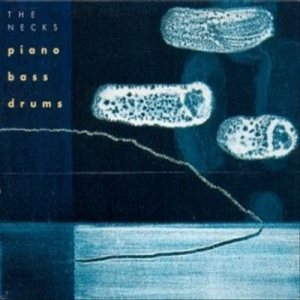 The Necks - Piano Bass Drums cover art