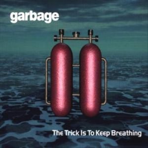 Garbage - The Trick Is to Keep Breathing cover art
