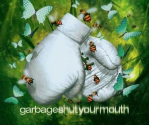 Garbage - Shut Your Mouth cover art