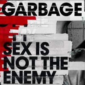 Garbage - Sex Is Not the Enemy cover art