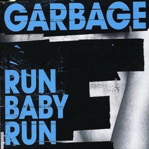 Garbage - Run Baby Run cover art Garbage - Run Baby Run cover art