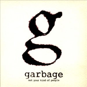 Garbage - Not Your Kind of People cover art Garbage - Not Your Kind of People cover art