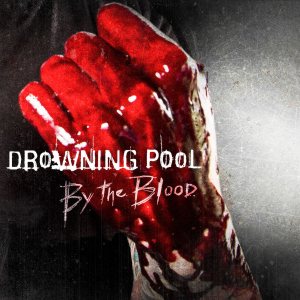 Drowning Pool - By the Blood cover art