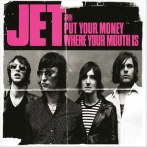Jet - Put Your Money Where Your Mouth Is cover art