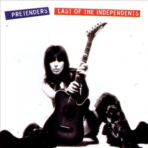 Pretenders - Last of the Independents cover art Pretenders - Last of the Independents cover art