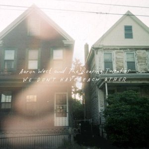 Aaron West and the Roaring Twenties - We Don't Have Each Other cover art Aaron West and the Roaring Twenties - We Don't Have Each Other cover art