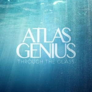Atlas Genius - Through the Glass cover art