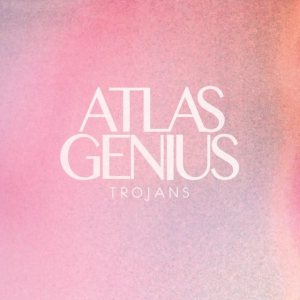 Atlas Genius - Trojans cover art