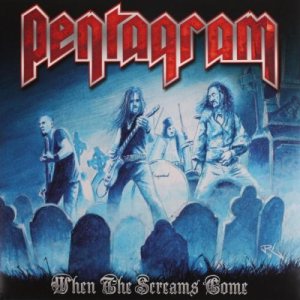 Pentagram - When the Screams Come cover art