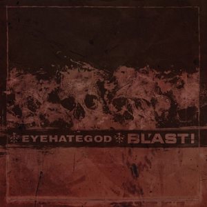 Eyehategod / Bl'ast! - Eyehategod / Bl'ast! cover art